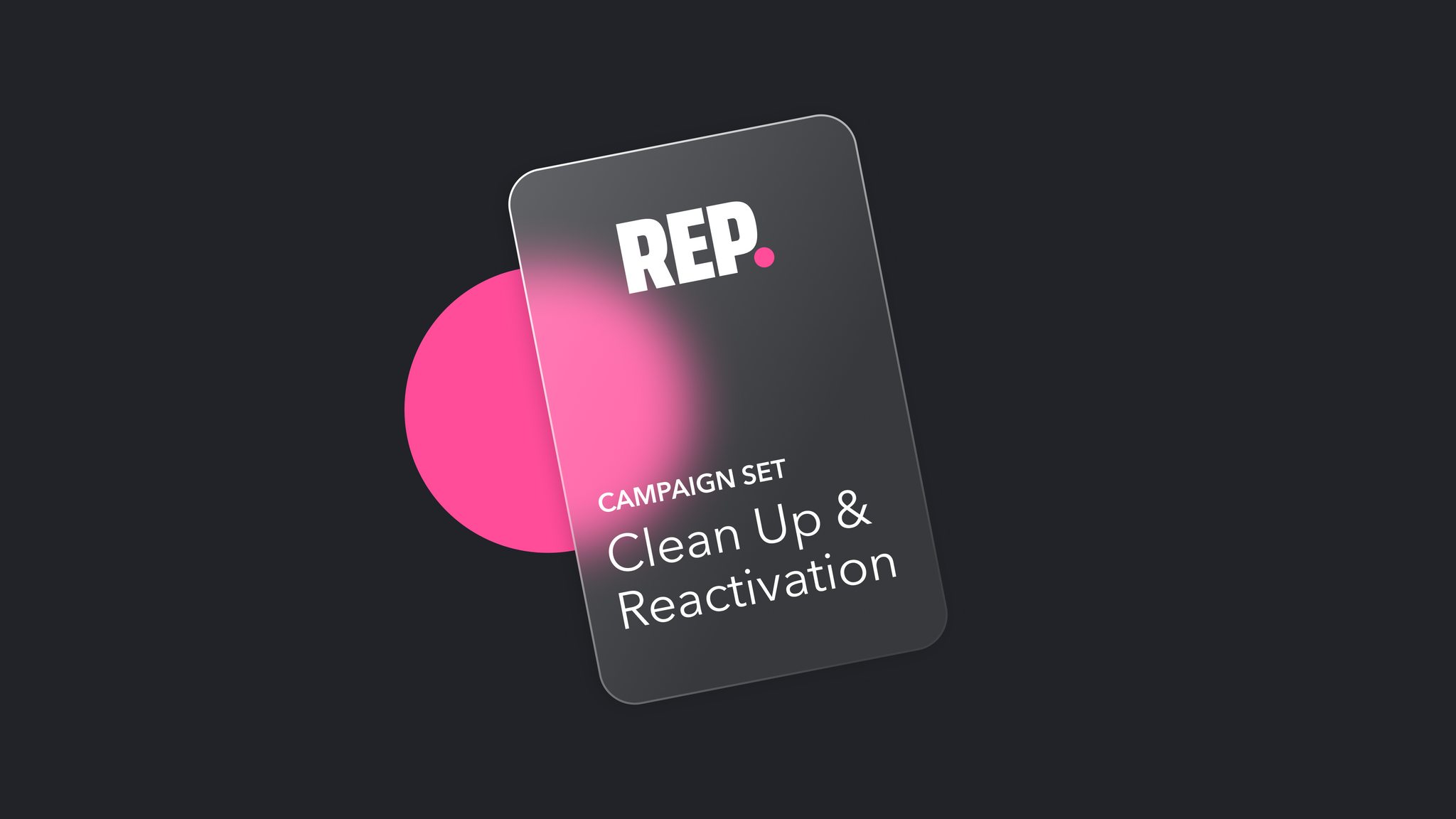 Clean Up & Reactivation Campaign Series